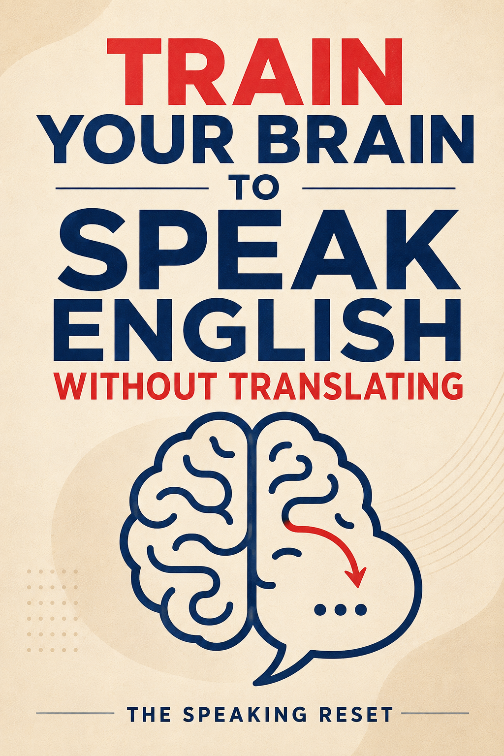 Train Your Brain to Speak English Without Translating eBook cover